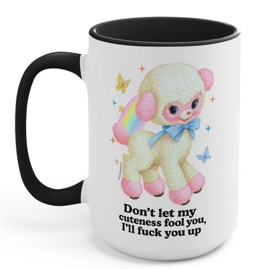 Don't Let My Cuteness Fool I'll Fuck You Up Exclusive Mug