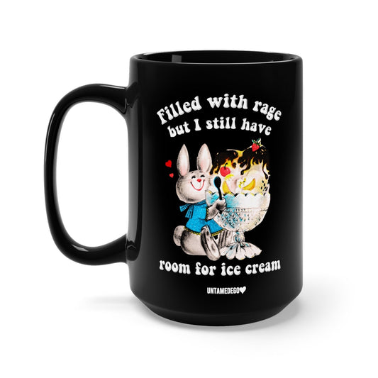 Filled With Rage But I Still Have Room For Icecream Mug