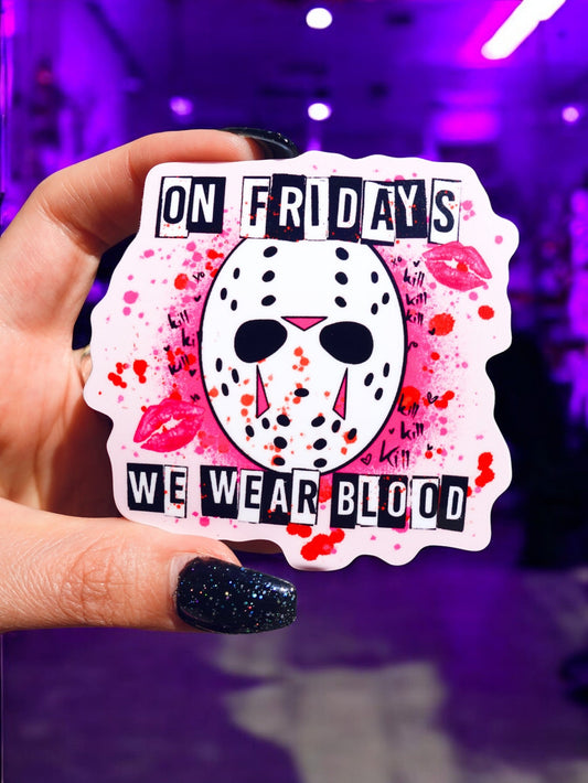 On Fridays We Wear Blood Sticker