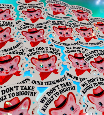 We Don’t Take Kindly to Bigotry Sticker