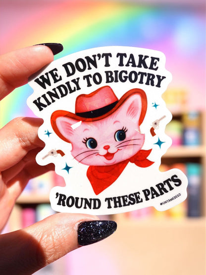 We Don’t Take Kindly to Bigotry Sticker