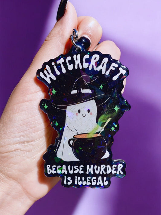 Witchcraft Because Murder Is Illegal Halloween Keychain