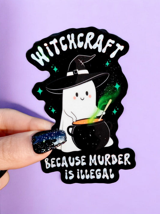 Witchcraft Because Murder Is Illegal Halloween Sticker