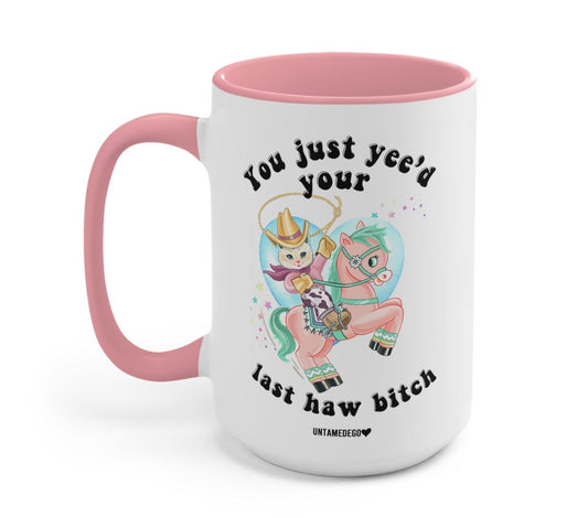 You Just Yee'd Your Last Haw Bitch Luna Cowboy Kitty Mug